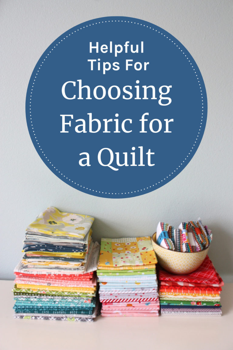 Choosing Fabric for a Quilt - Tips and Tricks - Diary of a Quilter