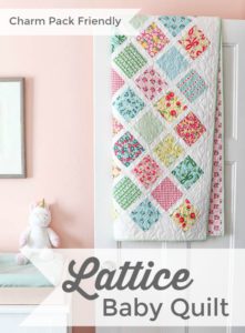 Charm Pack Friendly free baby Lattice quilt tutorial
