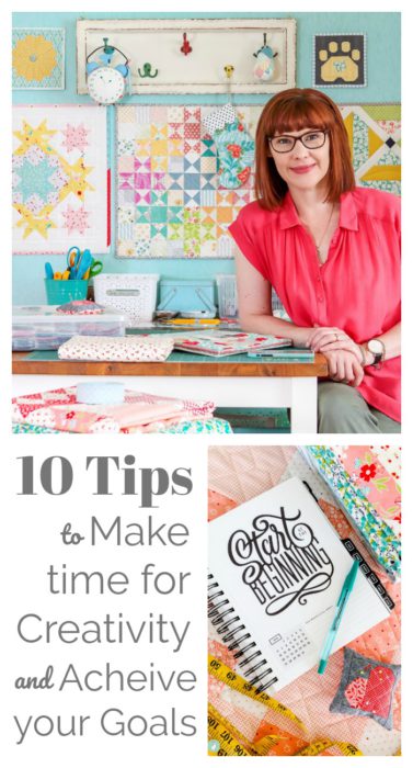 10 Tips to Make Time for Creativity and Achieve your Goals