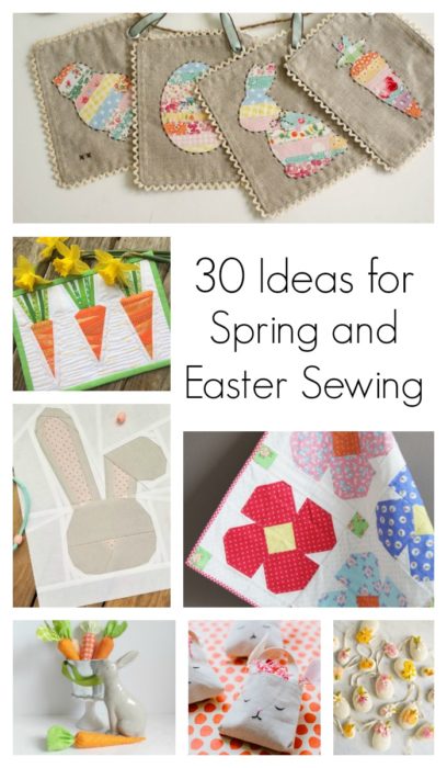 30 Ideas and Tutorials for Spring and Easter Sewing