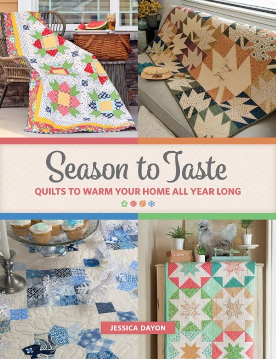 Season to Taste Seasonal Quilt Pattern Book by Jessica Dayon