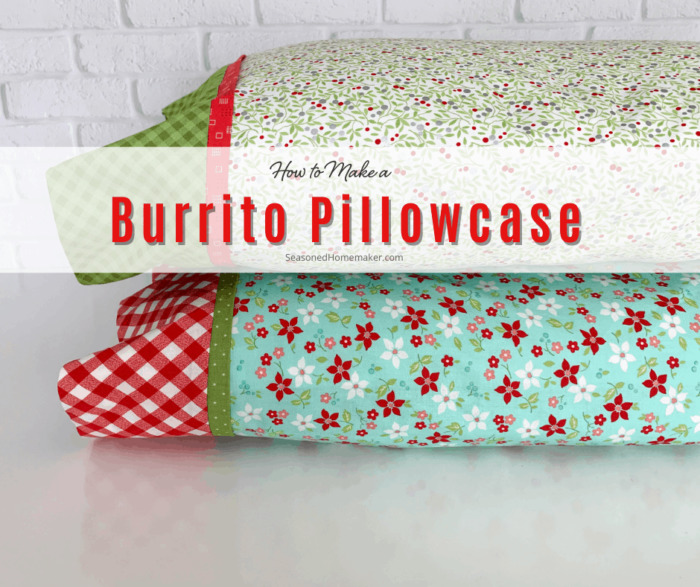 Handmade Gift Idea - the "burrito-style" easy pillowcase tutorial.