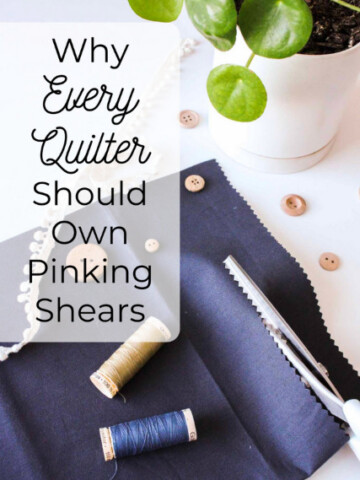 Why Every Quilter should own pinking sheers