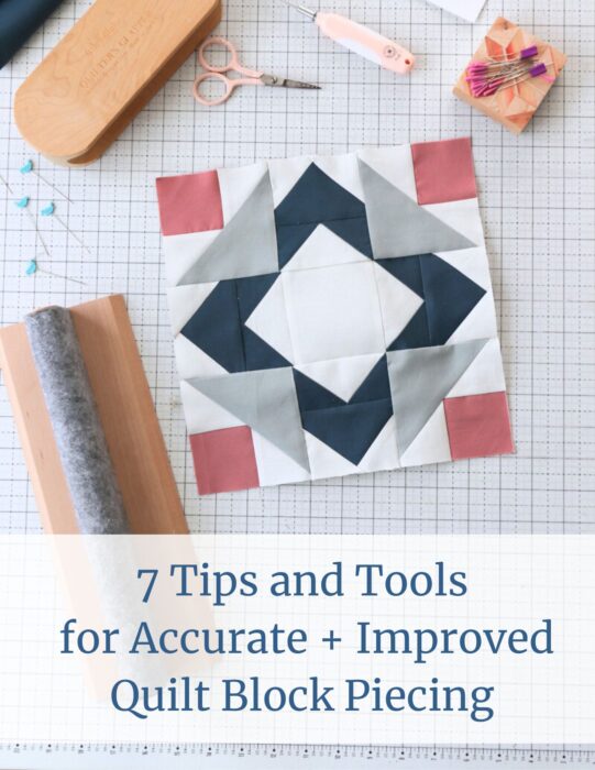 7 Tips and Tools for Piecing Accurate Quilt Blocks from Amy Smart