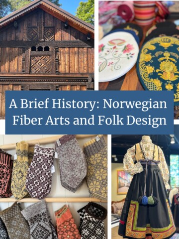 A Brief history of Norwegian knitting, weaving, and traditional crafts and bunad costumes
