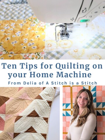 Tutorial: tips for quilting on a Domestic Sewing machine by Delia of A Stitch is a Stich