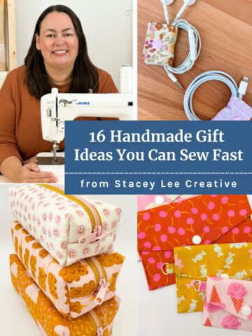 16 Handmade Gift Ideas From Stacey Lee creative that you can sew in an afternoon